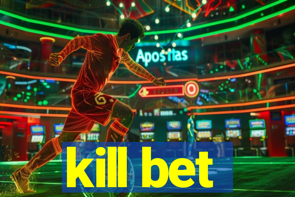 kill bet